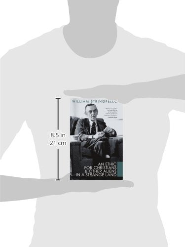 An Ethic for Christians and Other Aliens in a Strange Land (William Stringfellow Library),New