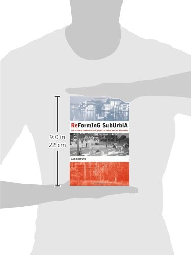 Reforming Suburbia: The Planned Communities Of Irvine, Columbia, And The Woodlands,Used