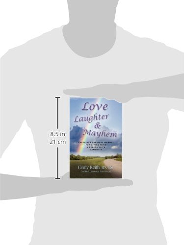 Love, Laughter & Mayhem: Caregiver Survival Manual For Living With A Person With Dementia,Used