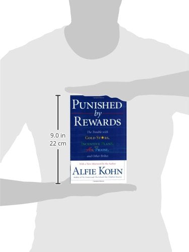 Punished By Rewards: The Trouble With Gold Stars, Incentive Plans, A'S, Praise, And Other Bribes,Used