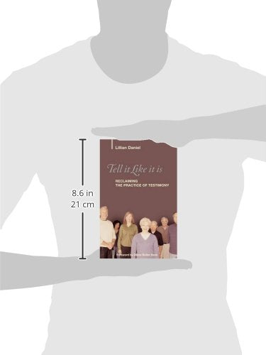Tell It Like It Is: Reclaiming the Practice of Testimony,Used