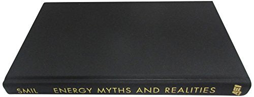 Energy Myths And Realities: Bringing Science To The Energy Policy Debate,Used