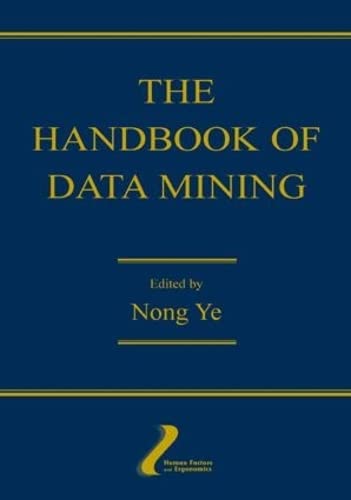The Handbook Of Data Mining (Human Factors And Ergonomics),Used