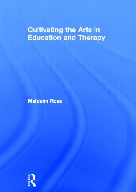 Cultivating the Arts in Education and Therapy,Used