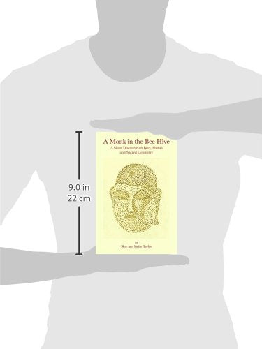 A Monk in the Bee Hive: A Short Discourse on Bees, Monks and Sacred Geometry,Used