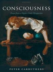 Consciousness: Essays from a HigherOrder Perspective,Used