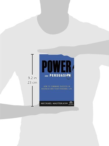 Power and Persuasion: How to Command Success in Business and Your Personal Life (Agora Series),Used