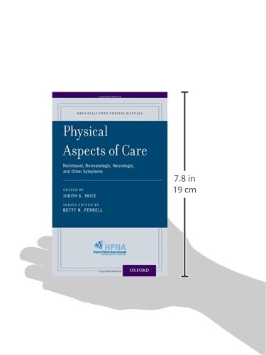 Physical Aspects of Care: Nutritional, Dermatologic, Neurologic and Other Symptoms (HPNA Palliative Nursing Manuals),Used