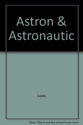 Astronomy and Astronautics: An Enthusiast's Guide to Books and Periodicals,Used
