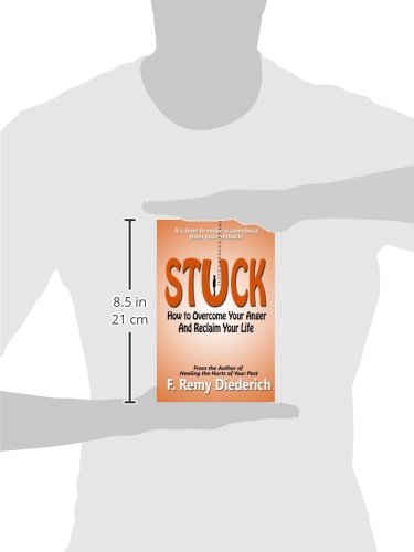 Stuck: How to Overcome Your Anger and Reclaim Your Life,Used