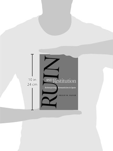 Ruin and Restitution: Reinterpreting Romanticism in Spain,Used
