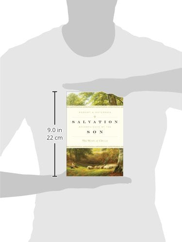 Salvation Accomplished by the Son: The Work of Christ,New