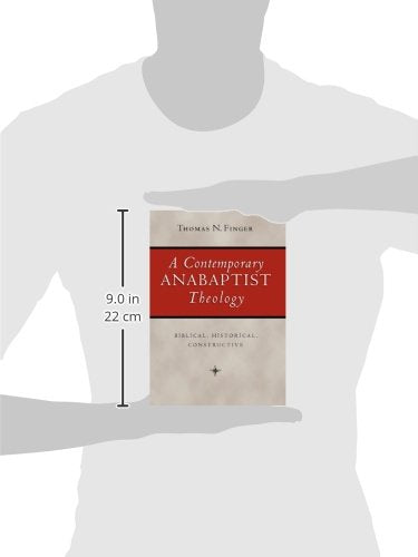 A Contemporary Anabaptist Theology: Biblical, Historical, Constructive,Used
