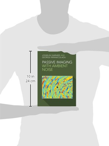 Passive Imaging with Ambient Noise (Cambridge Monographs on Applied and Computational Mathematic),Used