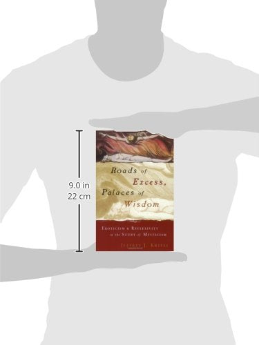 Roads of Excess, Palaces of Wisdom: Eroticism and Reflexivity in the Study of Mysticism,Used