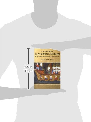 God's Rule Government and Islam: Six Centuries of Medieval Islamic Political Thought,New