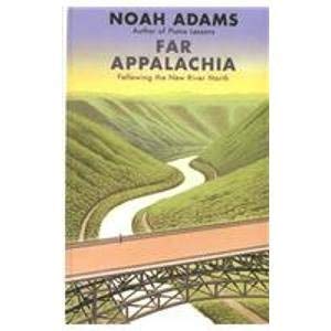 Far Appalachia: Following the New River North,Used
