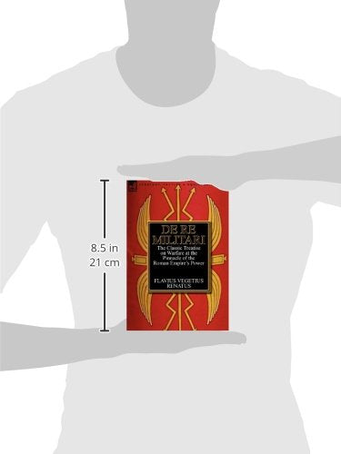 De Re Militari (Concerning Military Affairs): the Classic Treatise on Warfare at the Pinnacle of the Roman Empire's Power,Used