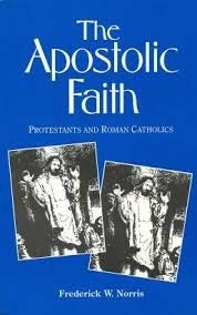 The Apostolic Faith: Protestants and Roman Catholics,Used