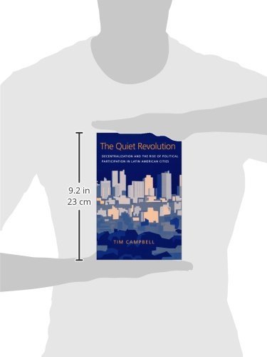 The Quiet Revolution: Decentralization and the Rise of Political Participation in Latin American Cities (Pitt Latin American Ser,New