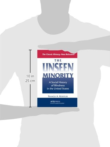 The Unseen Minority: A Social History of Blindness in the United States,Used