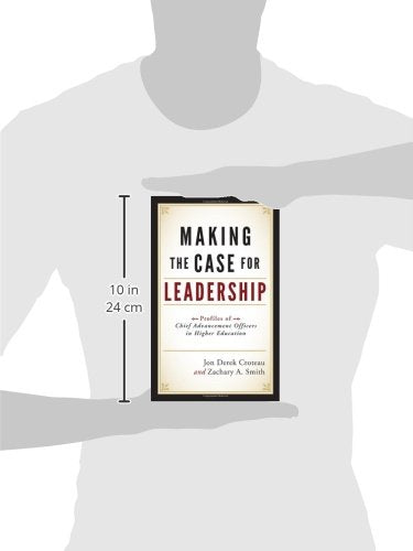 Making the Case for Leadership: Profiles of Chief Advancement Officers in Higher Education,Used