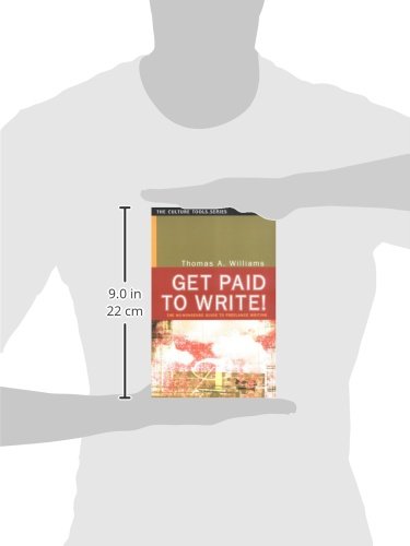 Get Paid to Write! The NoNonsense Guide to Freelance Writing,Used