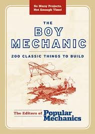 The Boy Mechanic: 200 Classic Things to Build,Used