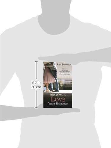 100 Ways To Love Your Husband: the lifelong journey of learning to love each other,Used