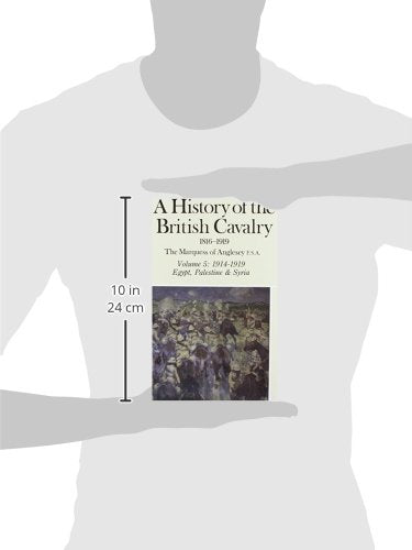 A History of the British Cavalry 19141919, Volume V,Used