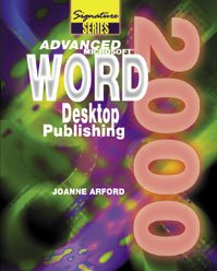 Advanced Microftsoft Word 2000: Desktop Publishing (Signature Series),Used