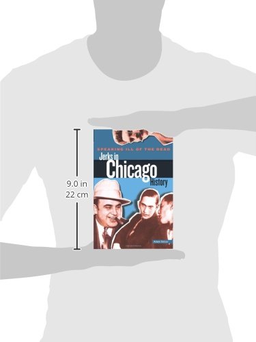 Speaking Ill of the Dead: Jerks in Chicago History (Speaking Ill of the Dead: Jerks in Histo),Used