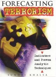 Forecasting Terrorism: Indicators And Proven Analytic Techniques,New