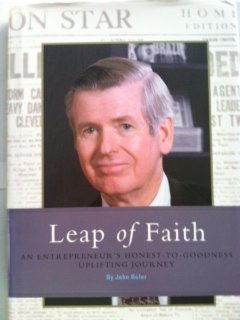 Leap Of Faith: An Honest To Goodness Entreprenuer'S Uplifting Journey,New
