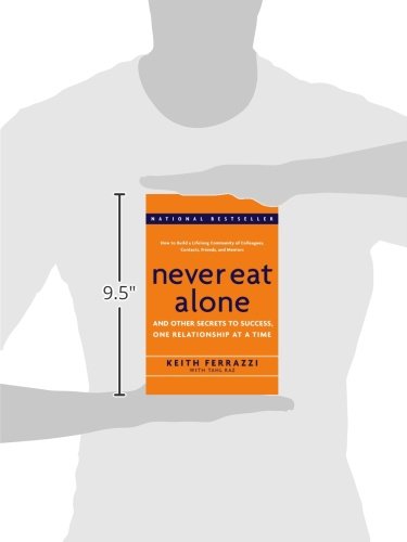 Never Eat Alone: And Other Secrets to Success, One Relationship at a Time,New
