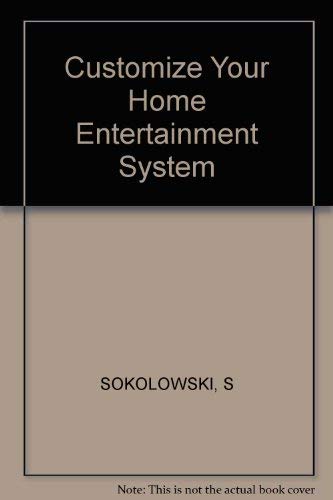 Customize Your Home Entertainment System: TV and Vcr Enhancement Projects,Used
