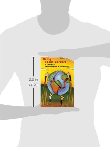 Being about Borders: A Christian Anthropology of Difference,Used