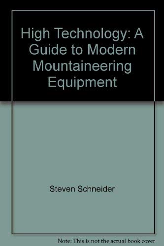 High Technology: A Guide To Modern Mountaineering Equipment,Used
