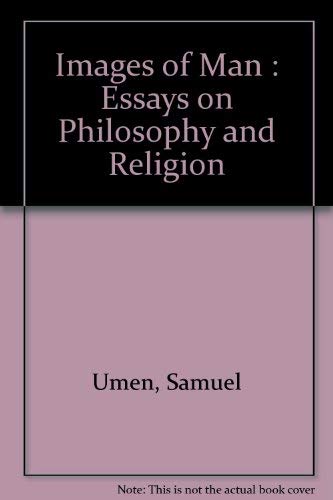 Images of man: Essays on philosophy and religion,Used