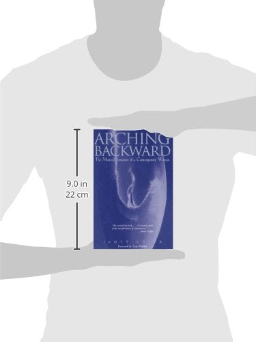 Arching Backward: The Mystical Initiation of a Contemporary Woman,Used