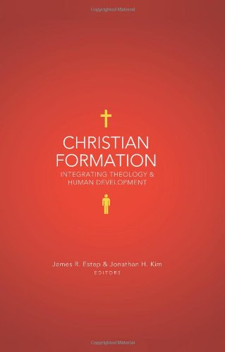 Christian Formation: Integrating Theology And Human Development,New