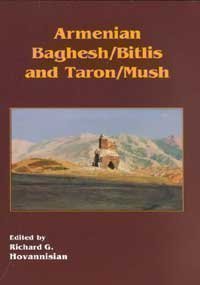 Armenian Baghesh/Bitlis And Taron/Mush (Ucla Armenian History And Culture Series. Historic Armenian Cities And Provinces, 2)