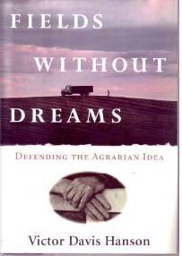 Fields Without Dreams: Defending The Agrarian Idea,New