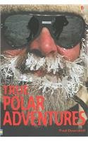 True Polar Adventures (True Adventure Stories),Used
