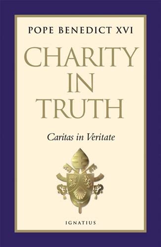 Charity In Truth: Caritas In Veritate