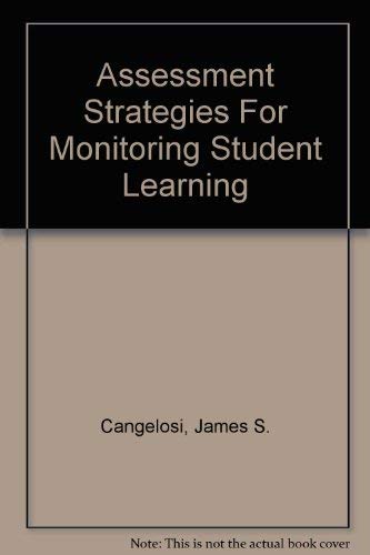 Assessment Strategies For Monitoring Student Learning,New