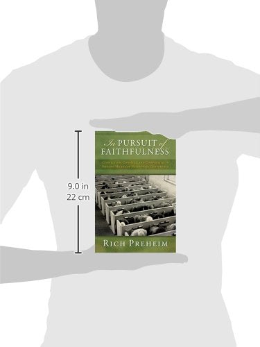 In Pursuit of Faithfulness: Conviction, Conflict, and Compromise in the IndianaMichigan Mennonite Conference (Studies in Anabap,Used
