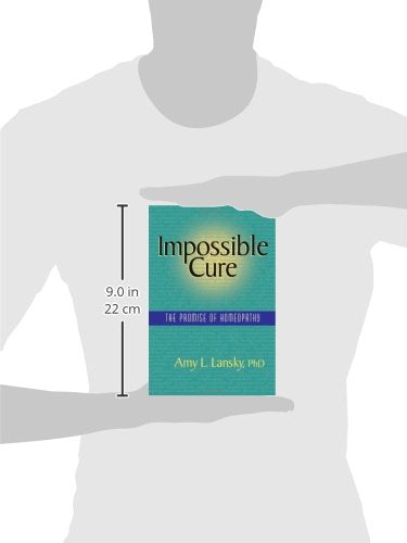 Impossible Cure: The Promise Of Homeopathy,New