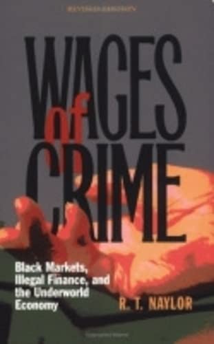 Wages Of Crime: Black Markets, Illegal Finance, And The Underworld Economy,Used