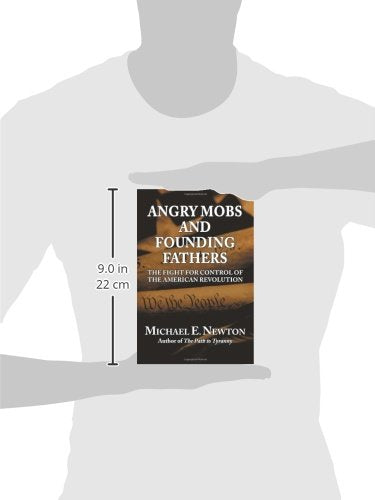 Angry Mobs and Founding Fathers: The Fight for Control of the American Revolution,Used